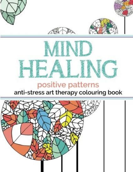Mind Healing Anti-Stress Art Therapy Colouring Book