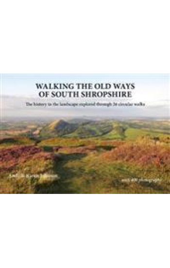 Walking the Old Ways of South Shropshire