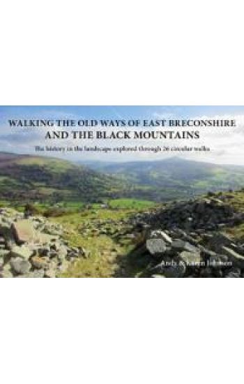 Walking the Old Ways of East Breconshire and the Black Mountains