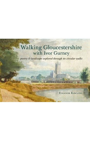 Walking Gloucestershire with Ivor Gurney