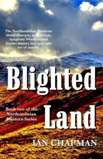 Blighted Land: Book two of the Northumbrian Western Series
