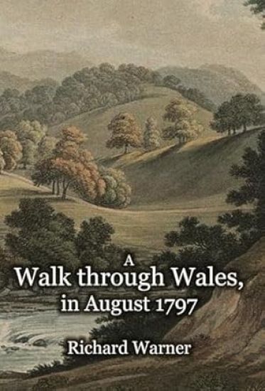 A Walk through Wales, in August 1797