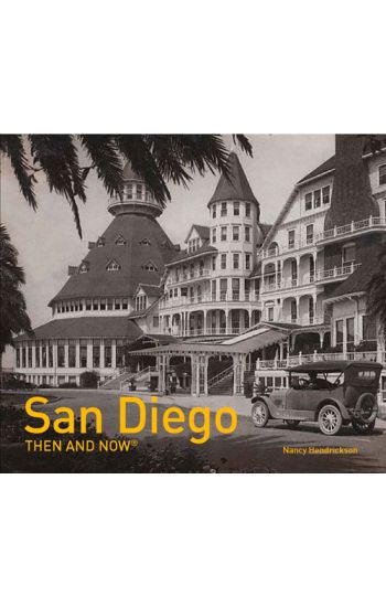 San Diego Then and Now®