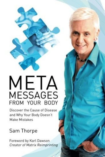 Meta Messages From Your Body: Discover the Cause of Disease and Why Your Body Doesn't Make Mistakes