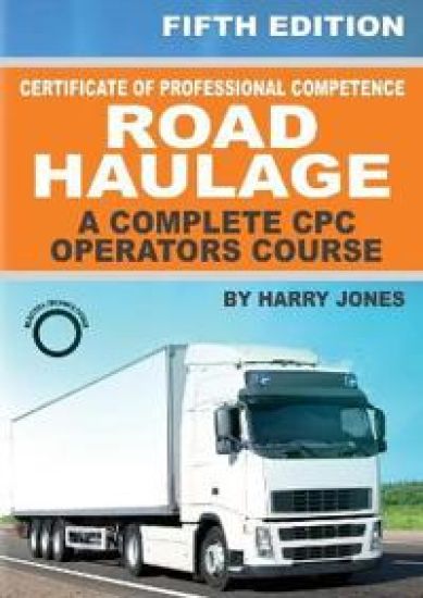 Certificate of Professional Competence Road Haulage - A Complete Cpc Operators Course