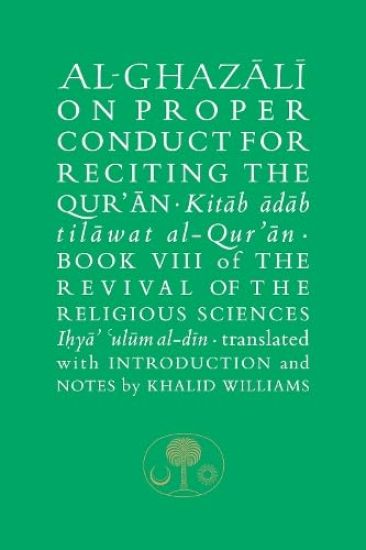 Al-Ghazali on Proper Conduct for Reciting the Qur’an