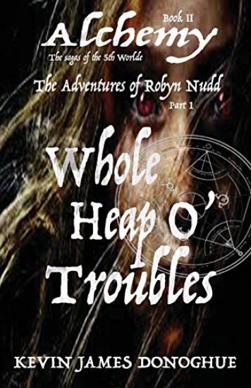 Whole Heap O' Trouble: The Adventures of Robyn Nudd Part I