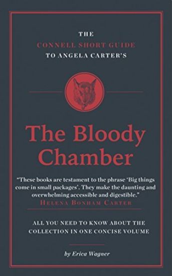 The Connell Short Guide To Angela Carter's The Bloody Chamber