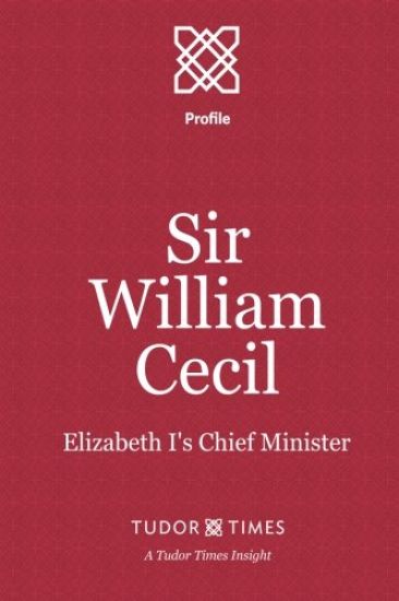 Sir William Cecil: Elizabeth I's Chief Minister
