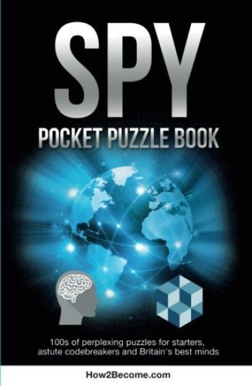 Spy Pocket Puzzle Book: 100s of Perplexing Puzzles for Starters, Astute Codebreakers and Britain's Best Minds (the Puzzle Series)