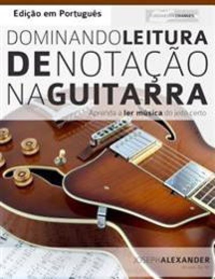 Dominando Leitura de Notac¸a~o na Guitarra