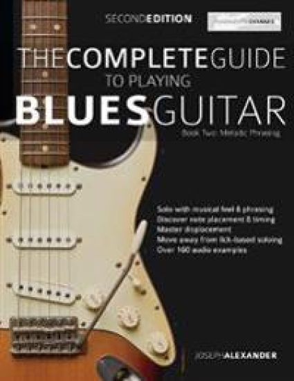 The Complete Guide to Playing Blues Guitar Book Two - Melodic Phrasing