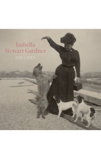 Isabella Stewart Gardner, Dog Lover