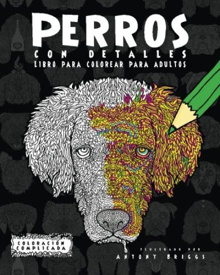 Perros con Detalles: Libro para colorear para adultos