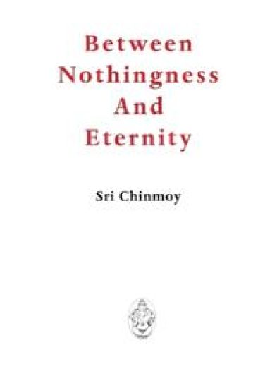 Between Nothingness and Eternity