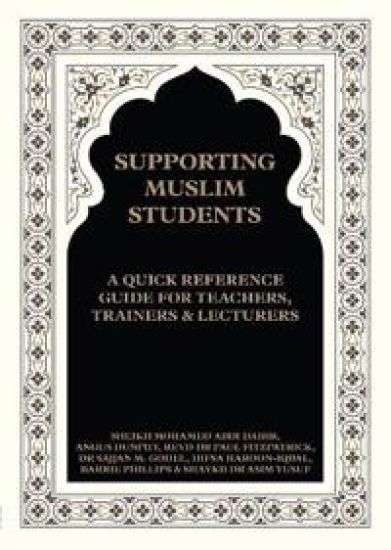 Supporting Muslim Students: A Quick Reference Guide for Teachers, Trainers and Lecturers