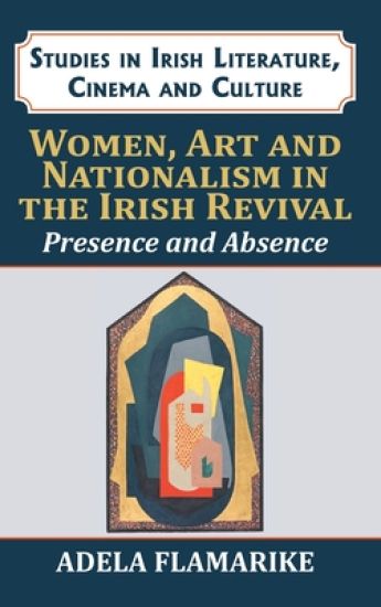 Women, Art and Nationalism in the Irish Revival