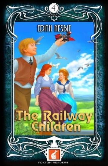 Railway Children - Foxton Readers Level 4 - 1300 Headwords (B1/B2) Graded ELT / ESL / EAL Readers