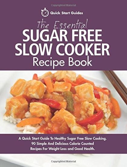 The Essential Sugar Free Slow Cooker Recipe Book