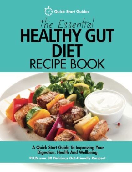The Essential Healthy Gut Diet Recipe Book