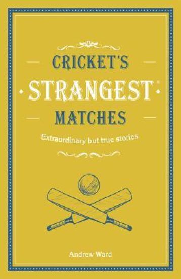 Cricket's Strangest Matches