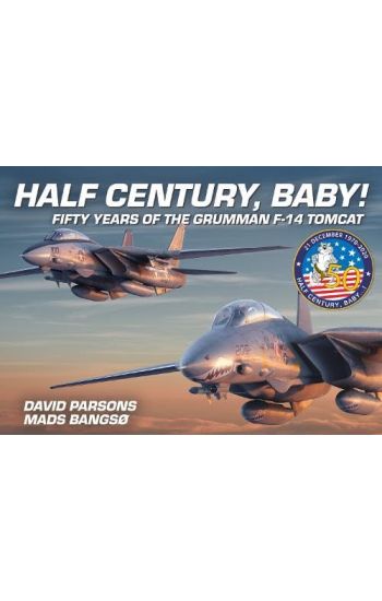 Half Century, Baby! - Fifty Years of the Grumman F-14 Tomcat