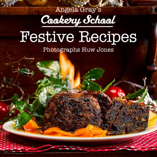 Angela Gray's Cookery School: Festive Recipes