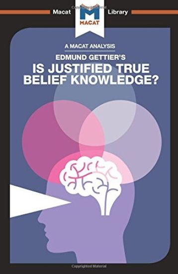 An Analysis of Edmund Gettier's Is Justified True Belief Knowledge?