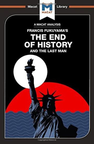 An Analysis of Francis Fukuyama's The End of History and the Last Man