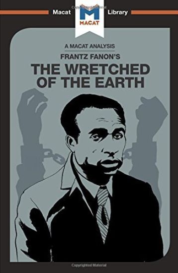 An Analysis of Frantz Fanon's The Wretched of the Earth