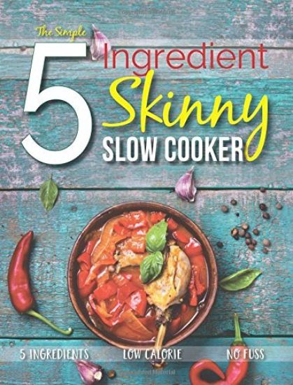The Simple 5 Ingredient Skinny Slow Cooker