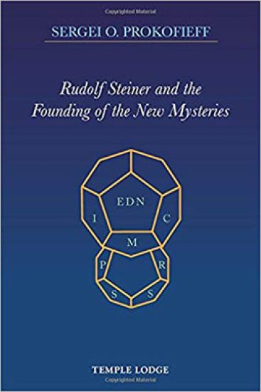 Rudolf Steiner and the Founding of the New Mysteries