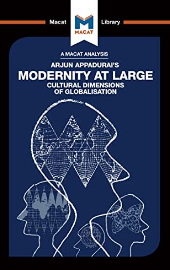 An Analysis of Arjun Appadurai's Modernity at Large