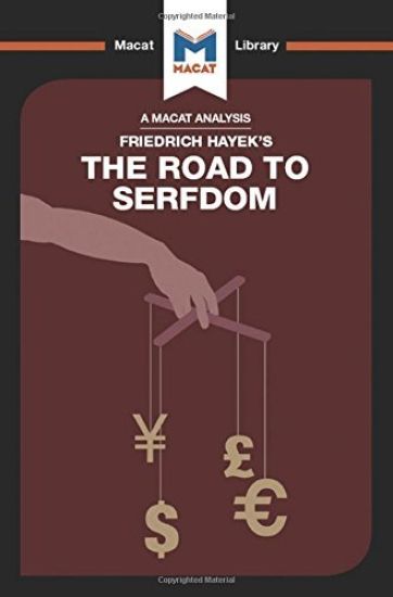 An Analysis of Friedrich Hayek's The Road to Serfdom