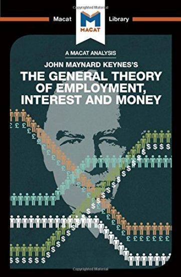 An Analysis of John Maynard Keyne's The General Theory of Employment, Interest and Money