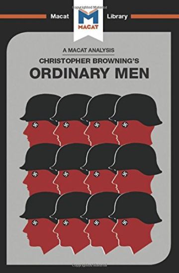An Analysis of Christopher R. Browning's Ordinary Men