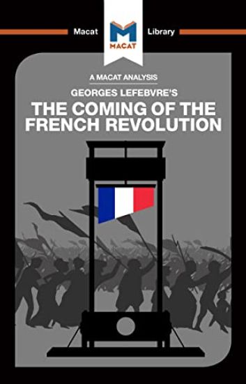 An Analysis of Georges Lefebvre's The Coming of the French Revolution