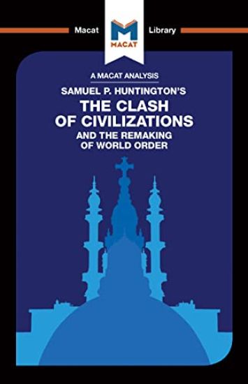 The Clash of Civilizations and the Remaking of World Order