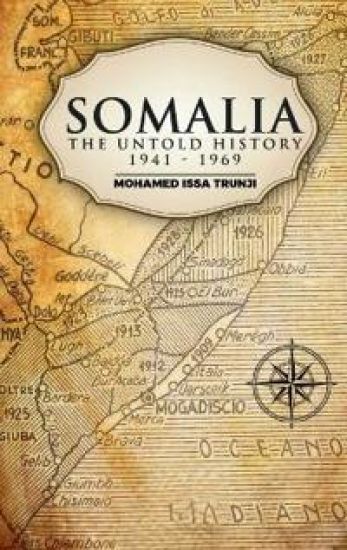 Somalia The Untold History 1941-1969