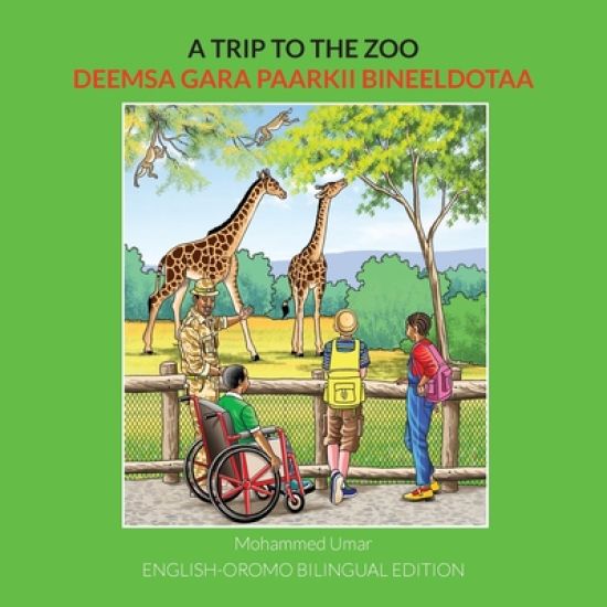 A Trip to the Zoo: English-Oromo Bilingual Edition