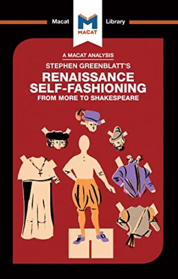 An Analysis of Stephen Greenblatt's Renaissance Self-Fashioning