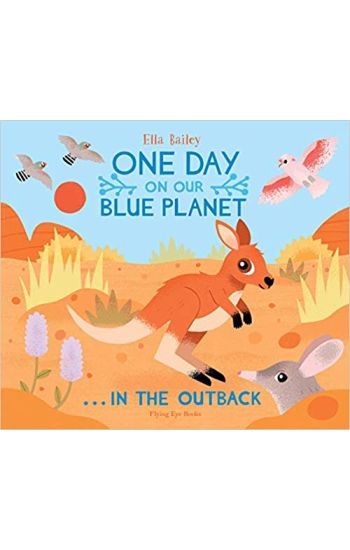 One Day on Our Blue Planet …In the Outback