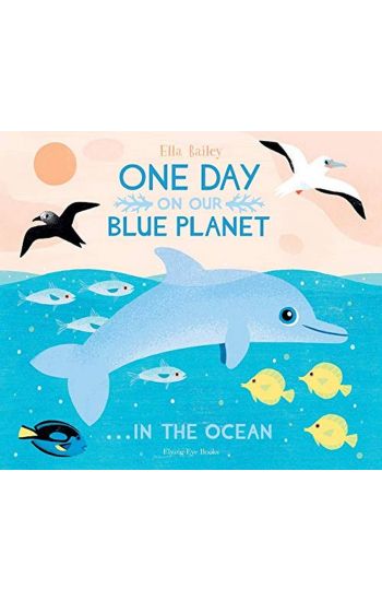 One Day On Our Blue Planet ...In the Ocean