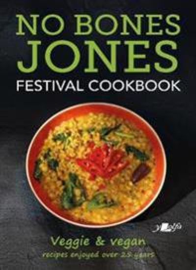 No Bones Jones Festival Cookbook - Veggie & Vegan Recipes Enjoyed over 25 Years