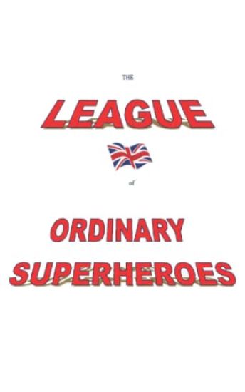 The League of Ordinary Superheroes