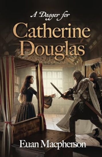 A Dagger for Catherine Douglas