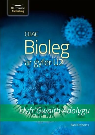 CBAC Bioleg ar gyfer U2 – Llyfr Gwaith Adolygu (WJEC A2 Biology Revision Workbook)
