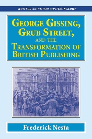 George Gissing, Grub Street,  ?and The Transformation of British Publishing