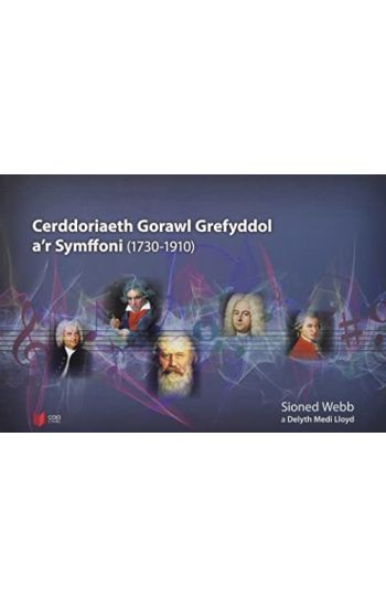 Cerddoriaeth Gorawl Grefyddol a'r Symffoni (1730-1910)