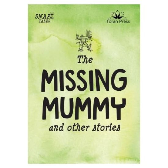 Snap Tales the Missing Mummy and Other Stories